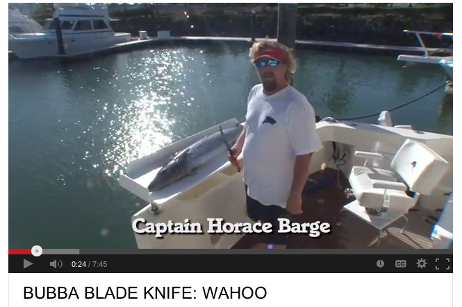 Captain Horace Barge & BUBBA BLADE KNIFE: WAHOO